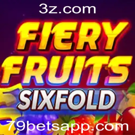 Explorando FieryFruitsSixFold: O novo jogo de apostas da 79bet